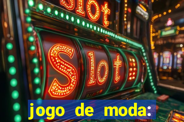 jogo de moda: maquiagem vestir